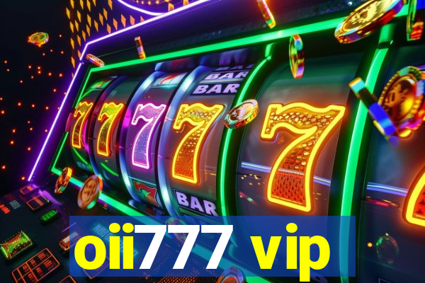 oii777 vip